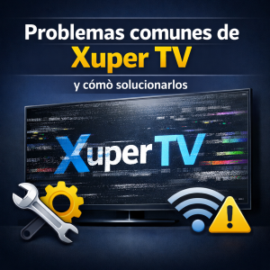Common Xuper TV issues and how to fix them